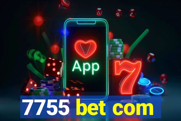 7755 bet com